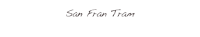 San Fran Tram